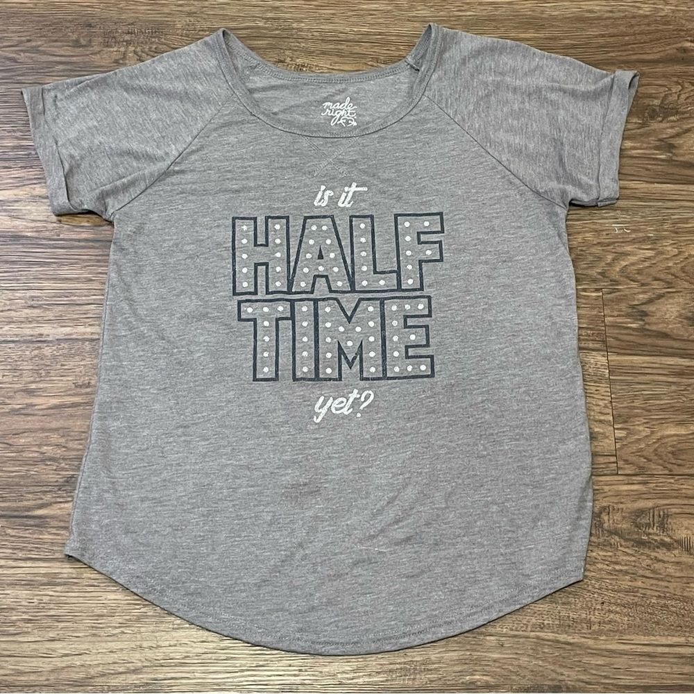 Made Right Short Sleeve Tshirt Gray Is It Halftime Yet? size Medium